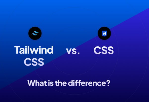 Tailwind vs CSS: Which Is the Best?